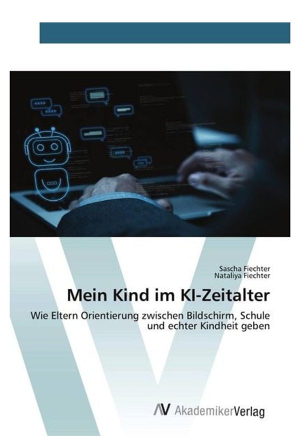 Buchcover: Mein Kind im KI-Zeitalter – Sascha & Nataliya Fiechter